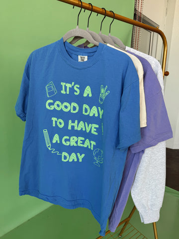 It’s a Good Day to Have a Great Day