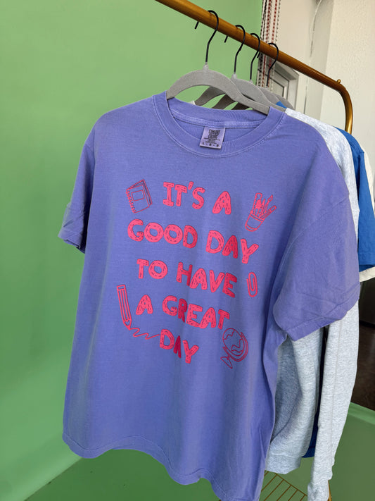 It’s a Good Day to Have a Great Day