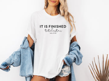 It is Finished Christian Garment Dyed T Shirt