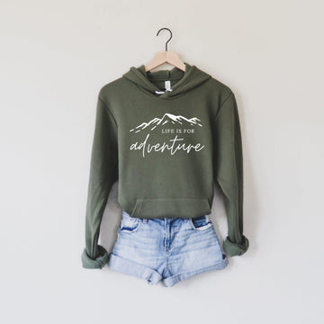 Life is for Adventure Sponge Fleece Hooded sweatshirt | Hoodie, Camping, Nature, Mountain