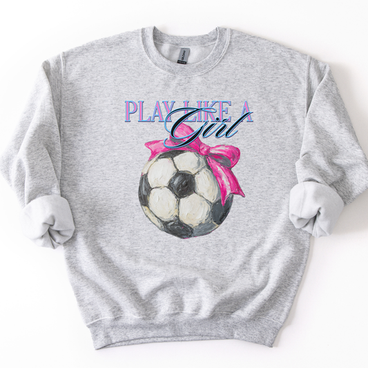 Play Like a Girl Soccer Graphic Sweatshirt | ATTA TOOD®